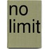No limit