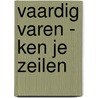 Vaardig Varen - Ken je Zeilen door Eelco Piena