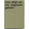 Voor altijd van mij ; Begraven geheim by Mallory Kane