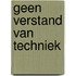 Geen Verstand van Techniek