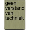 Geen Verstand van Techniek by Jaap Polling