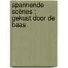 Spannende scènes ; Gekust door de baas by Emilie Rose