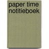 Paper Time notitieboek door Marloes Lubberding