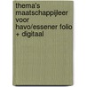 Thema's Maatschappijleer voor HAVO/Essener folio + digitaal by Heleen Ruijg e.a.