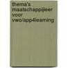 Thema's Maatschappijleer voor VWO/App4learning by Heleen Ruijg e.a.