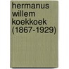 Hermanus Willem Koekkoek (1867-1929) door Jos W.l. Hilkhuijsen