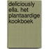 Deliciously Ella. Het plantaardige kookboek
