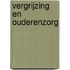 Vergrijzing en ouderenzorg
