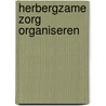 Herbergzame zorg organiseren door Tom Peetoom