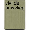 Vivi de huisvlieg by Nelly Vermeeren