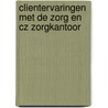 Clientervaringen met de zorg en CZ Zorgkantoor door Heike Garritsen