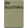 De buurheks by Wendy Noordzij