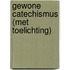 Gewone Catechismus (met toelichting)