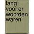 Lang voor er woorden waren