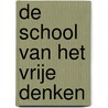 De school van het vrije denken door Jimmy Koppen