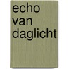 Echo van Daglicht door Anne-Marie Demoen