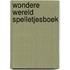 Wondere wereld spelletjesboek