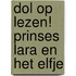Dol op lezen! Prinses Lara en het elfje