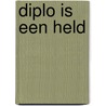 Diplo is een held by Inge Bergh