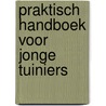 Praktisch handboek voor jonge tuiniers by Michel Luchesi