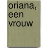 Oriana, een vrouw by Cristina de Stefano