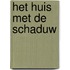 Het huis met de schaduw