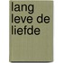 Lang leve de liefde