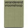 Veranderend Vroomshoop door John Mulder