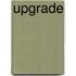 Upgrade
