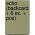 Echo (Backcard + 6 ex. + POS)