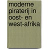 Moderne piraterij in Oost- en West-Afrika by Klaas Willaert