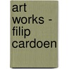 Art Works - Filip Cardoen by Cardoen