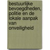 Bestuurlijke bevoegdheden, politie en de lokale aanpak van onveiligheid by R. Salet