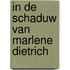 In de schaduw van Marlene Dietrich