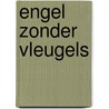 Engel zonder vleugels door Martyn van Beek