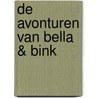 De avonturen van Bella & Bink by Corry Kivits