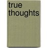 True Thoughts door Casper Rollman