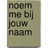 Noem me bij jouw naam