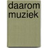 Daarom muziek