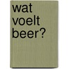 Wat voelt Beer? door Anky Spoelstra