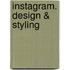 Instagram. Design & Styling