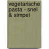 Vegetarische pasta - Snel & simpel door Sabrina Faude-Rôle