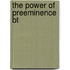 The Power of Preeminence BT