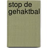 Stop de Gehaktbal door Dr Peter Holst