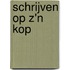 Schrijven op z'n kop
