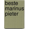 Beste Marinus Pieter by Milan Xavier Lagerwerf