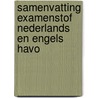 Samenvatting Examenstof Nederlands en Engels HAVO door ExamenOverzicht
