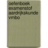 Oefenboek Examenstof Aardrijkskunde VMBO by ExamenOverzicht