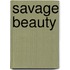 Savage Beauty