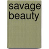 Savage Beauty door Martha de Graaf-Poupaki